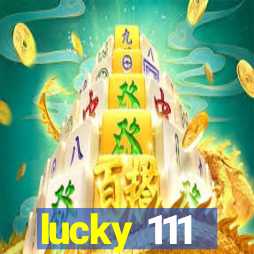 lucky 111